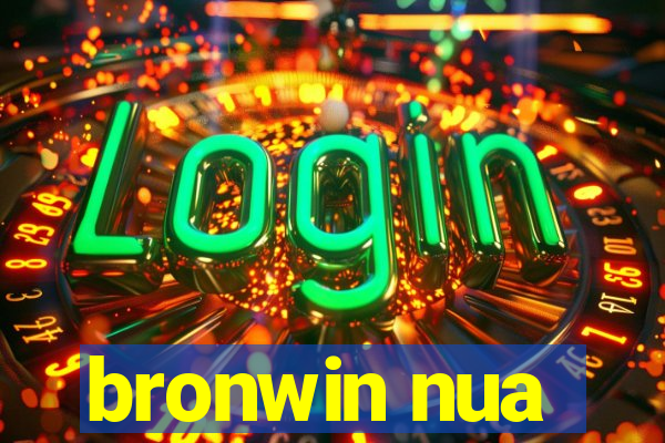 bronwin nua